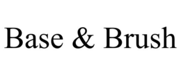 BASE & BRUSH trademark