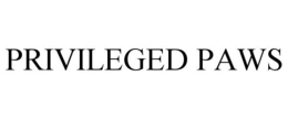 PRIVILEGED PAWS trademark