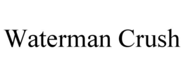 WATERMAN CRUSH trademark