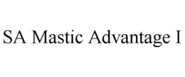 SA MASTIC ADVANTAGE I trademark