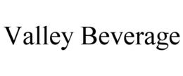 VALLEY BEVERAGE trademark