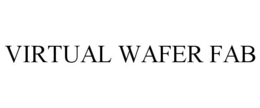 VIRTUAL WAFER FAB trademark