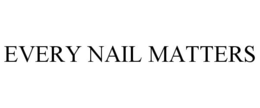 EVERY NAIL MATTERS trademark