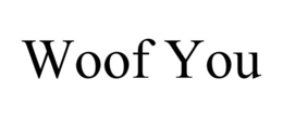WOOF YOU trademark