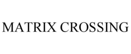 MATRIX CROSSING trademark