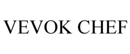 VEVOK CHEF trademark