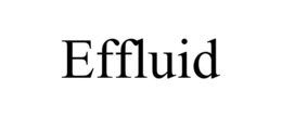 EFFLUID trademark