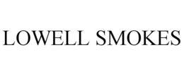 LOWELL SMOKES trademark