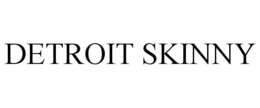 DETROIT SKINNY trademark