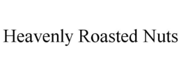 HEAVENLY ROASTED NUTS trademark
