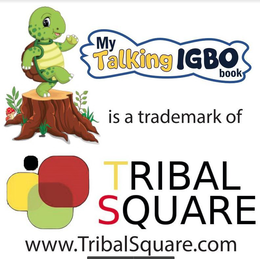 MY TALKING IGBO BOOK IS A TRADEMARK OF TRIBAL SQUARE WWW.TRIBALSQURE.COM trademark