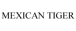MEXICAN TIGER trademark