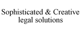 SOPHISTICATED & CREATIVE LEGAL SOLUTIONS trademark