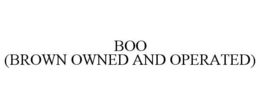 BOO (BROWN OWNED AND OPERATED) trademark