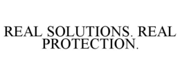 REAL SOLUTIONS. REAL PROTECTION. trademark