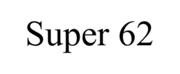 SUPER 62 trademark