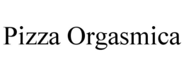 PIZZA ORGASMICA trademark