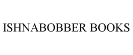 ISHNABOBBER BOOKS trademark