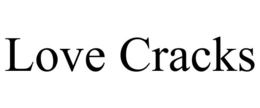 LOVE CRACKS trademark