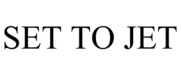 SET TO JET trademark