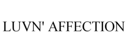LUVN' AFFECTION trademark