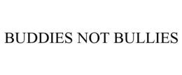 BUDDIES NOT BULLIES trademark