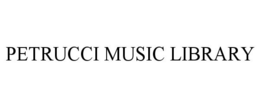 PETRUCCI MUSIC LIBRARY trademark