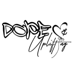 DOPE & UPLIFTING trademark