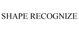 SHAPE RECOGNIZE trademark