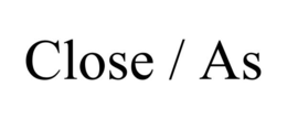 CLOSE / AS trademark