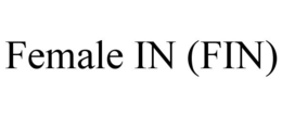 FEMALE IN (FIN) trademark