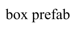 BOX PREFAB trademark