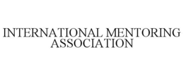 INTERNATIONAL MENTORING ASSOCIATION trademark