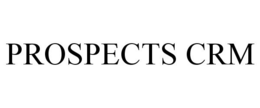 PROSPECTS CRM trademark