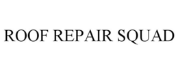 ROOF REPAIR SQUAD trademark