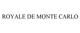 ROYALE DE MONTE CARLO trademark