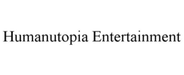 HUMANUTOPIA ENTERTAINMENT trademark