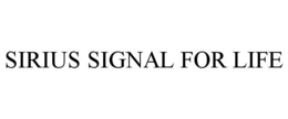 SIRIUS SIGNAL FOR LIFE trademark