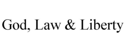 GOD, LAW & LIBERTY trademark
