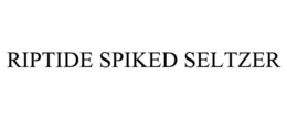 RIPTIDE SPIKED SELTZER trademark