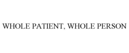 WHOLE PATIENT, WHOLE PERSON trademark