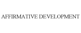 AFFIRMATIVE DEVELOPMENT trademark