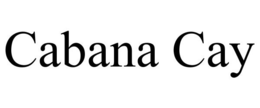 CABANA CAY trademark