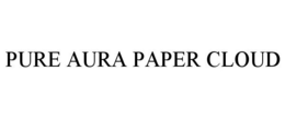PURE AURA PAPER CLOUD trademark
