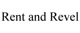 RENT AND REVEL trademark