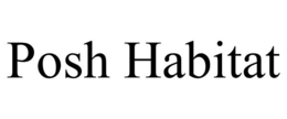 POSH HABITAT trademark