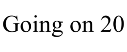 GOING ON 20 trademark