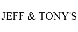 JEFF & TONY'S trademark
