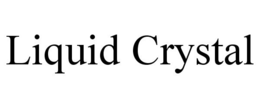 LIQUID CRYSTAL trademark