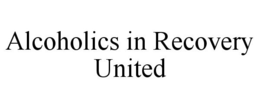 ALCOHOLICS IN RECOVERY UNITED trademark
